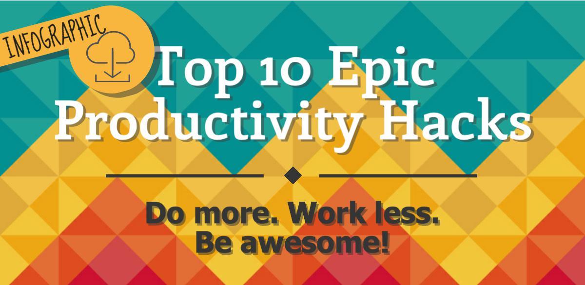 Top 10 Epic Productivity Hacks