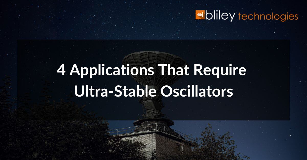 4 applications that require ultra-stable oscillators