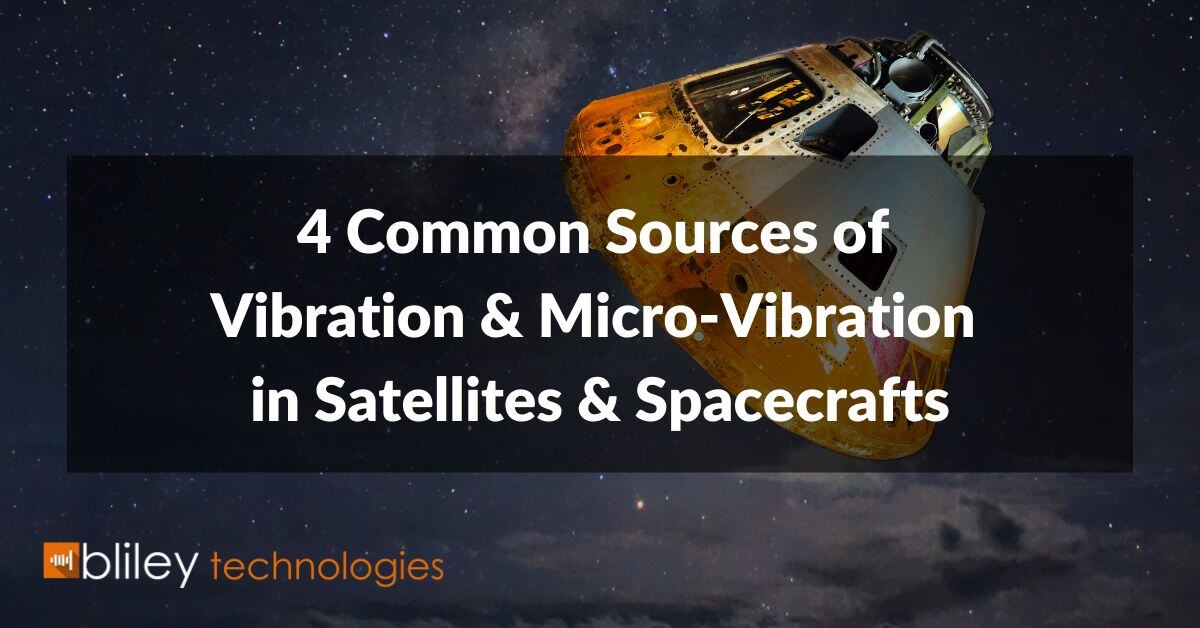 4 common sources of vibration and micro-vibration in satellites and spacecrafts