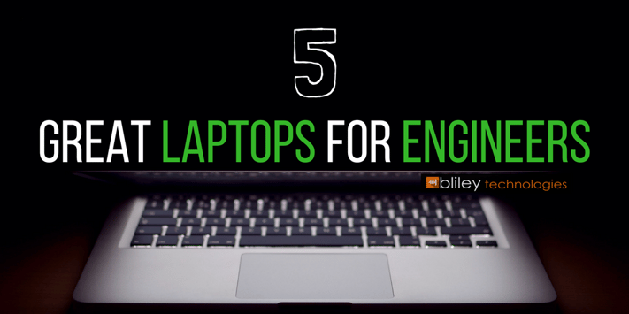 5 Great Laptops for Engineers. Best Engineering laptops