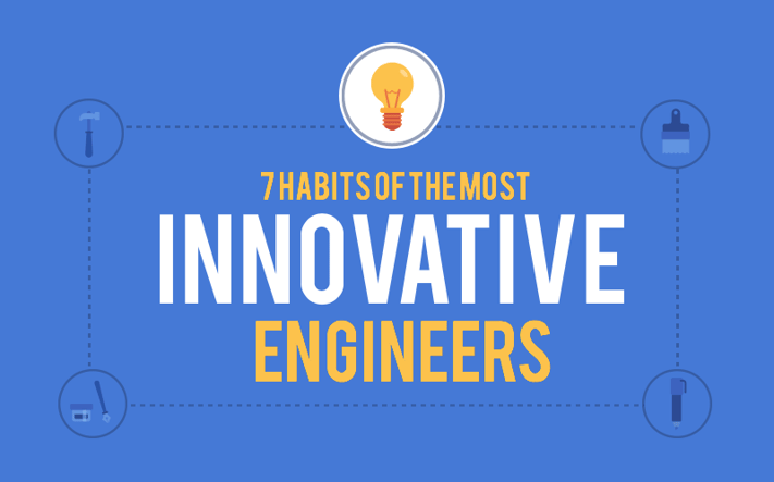 7 Habits of the Most Innovative Engineers