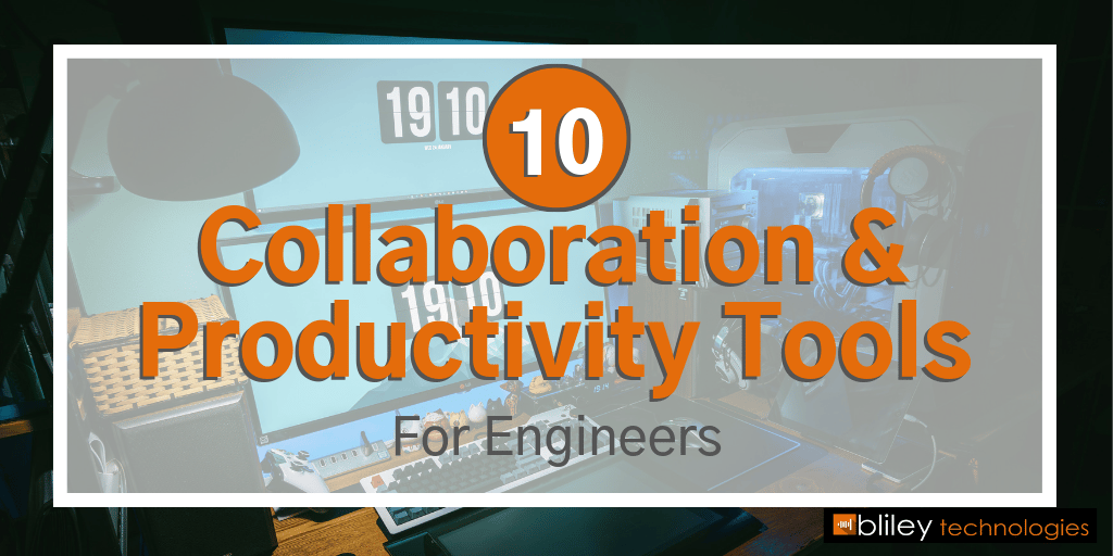 10 Powerful Collaboration & Productivity Tools for Engineers (2022)