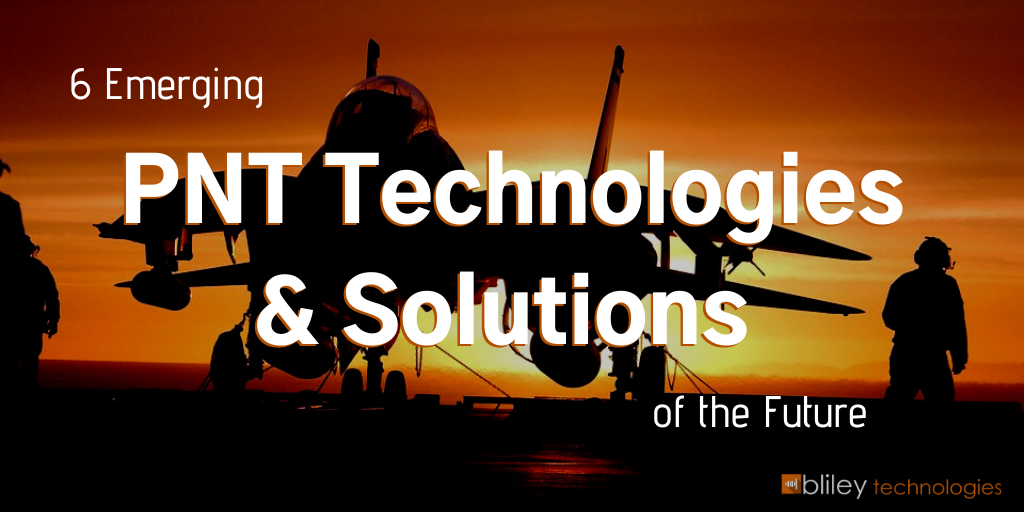 6 Emerging Future PNT Technologies & Solutions