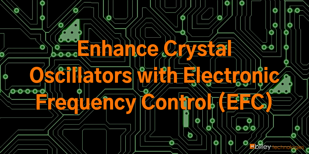 Enhance a Crystal Oscillator with Electronic Frequency Control (EFC)