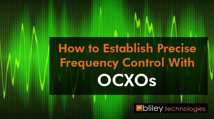 How to Establish Precise Frequency Control With OCXOs.jpg