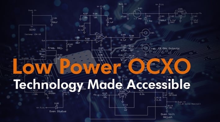 Low Power OCXO Technology Made Accessible.jpg