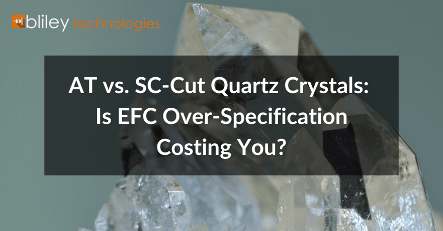 at vs. sc-cut quartz crystals efc over specification costing you