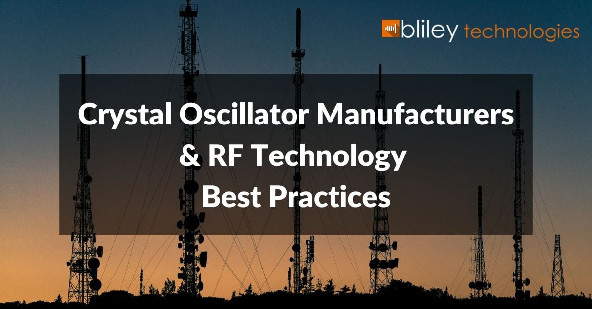 crystal oscillator manufacturers and rf technology best practices