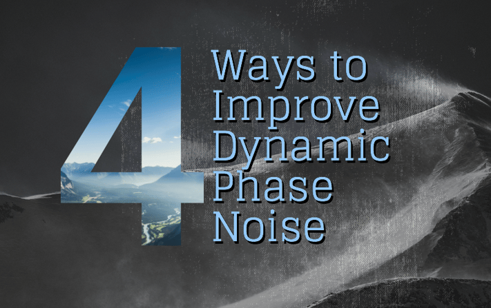 4 ways to improve dynamic phase noise