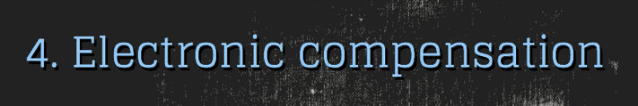4. Electronic Compensation 4. Electronic Compensation