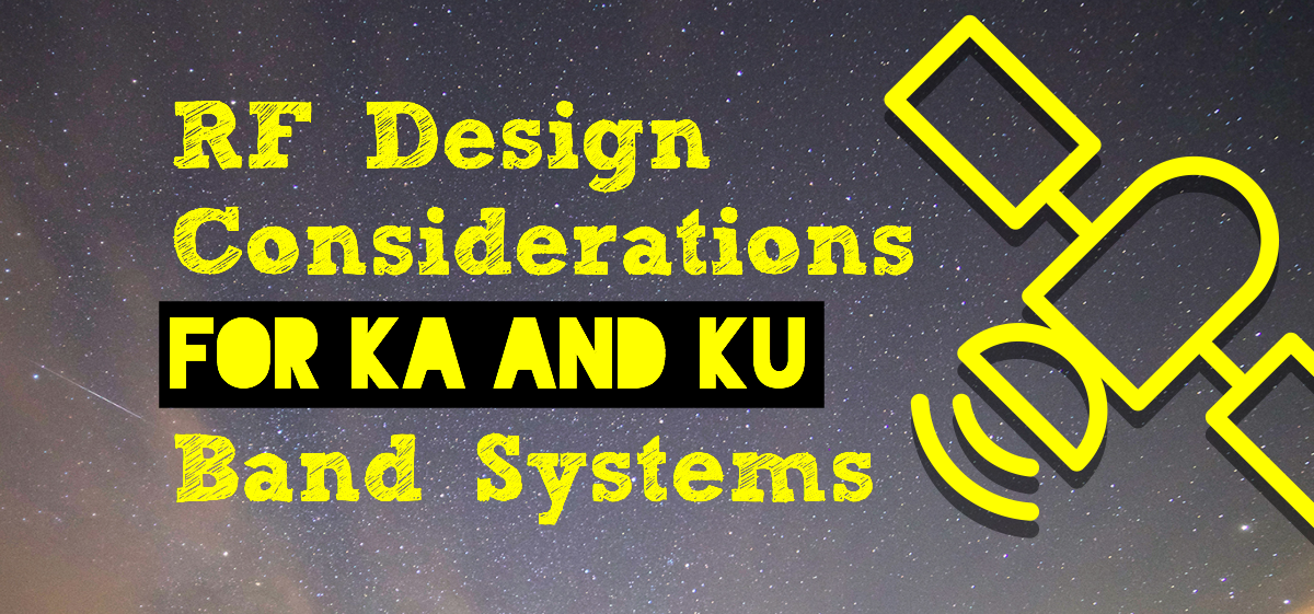 RF Design Considerations For Ka And Ku Band Systems