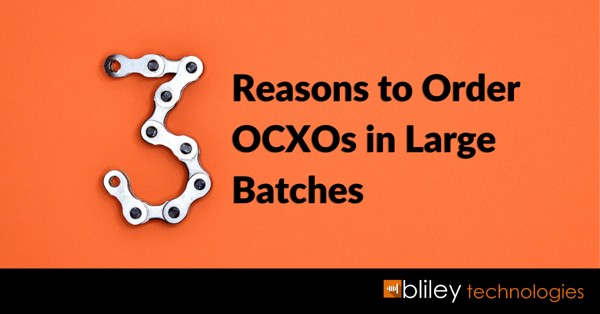 reasons-to-order-ocxos-in-large-batches