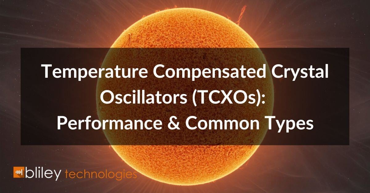 temperature compensated crystal oscillators tcxos performance and common types